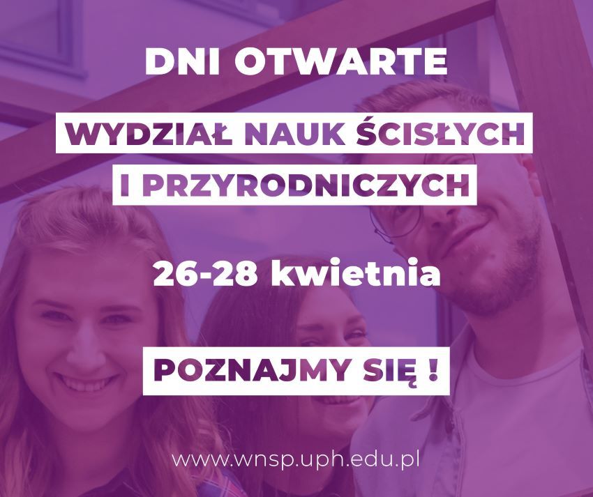 Dni Otwarte Wydziału Nauk Ścisłych i Przyrodniczych, 26-28 kwietnia