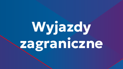 Przejdź do wyjazdy zagraniczne